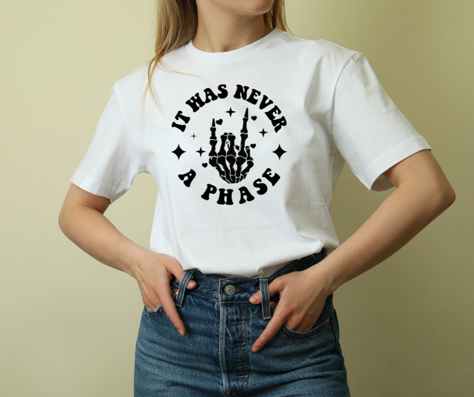 It Was Never A Phase T-Shirt