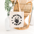 It Was Never A Phase Tote Bag