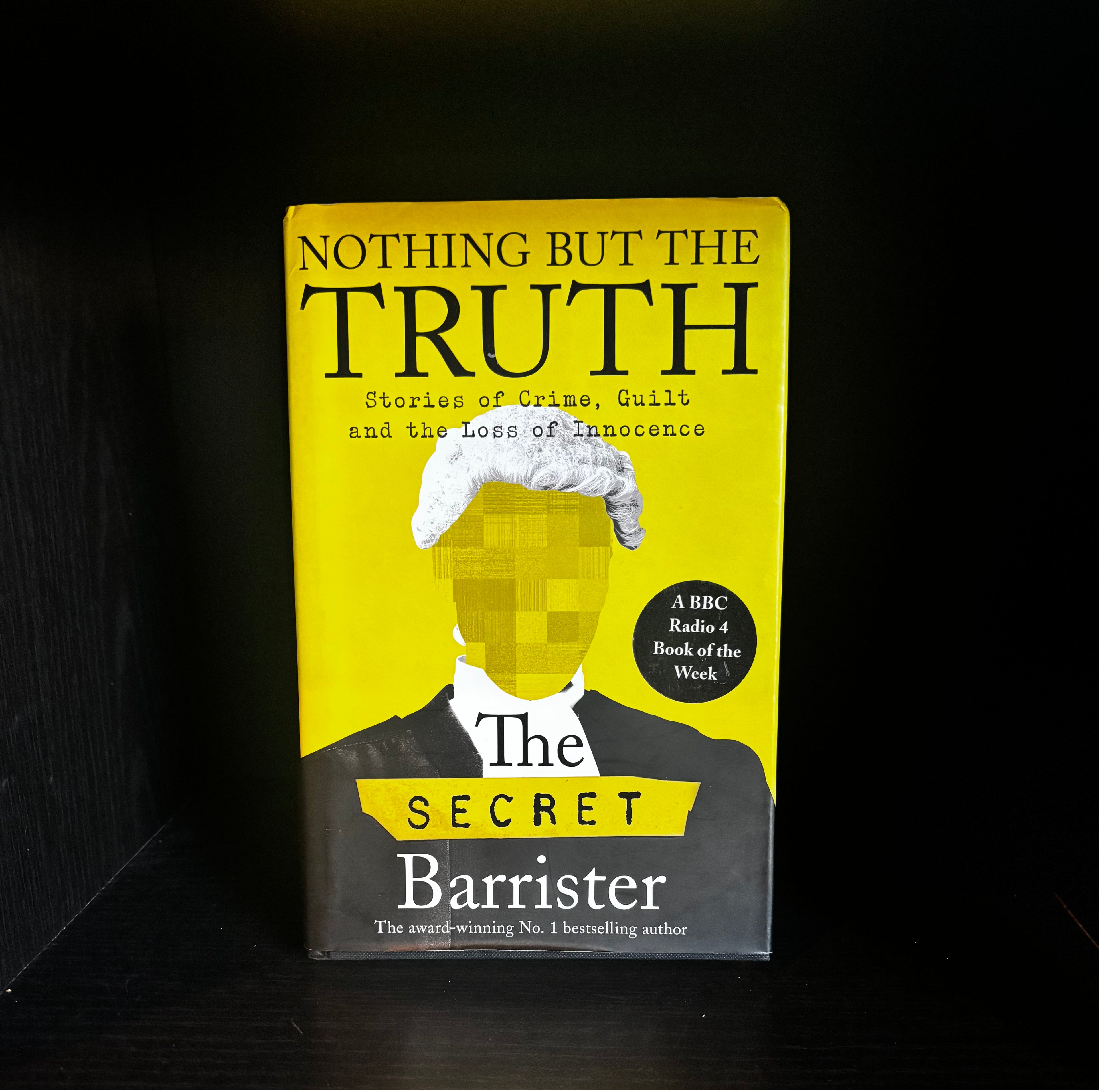 Nothing But The Truth by The Secret Barrister