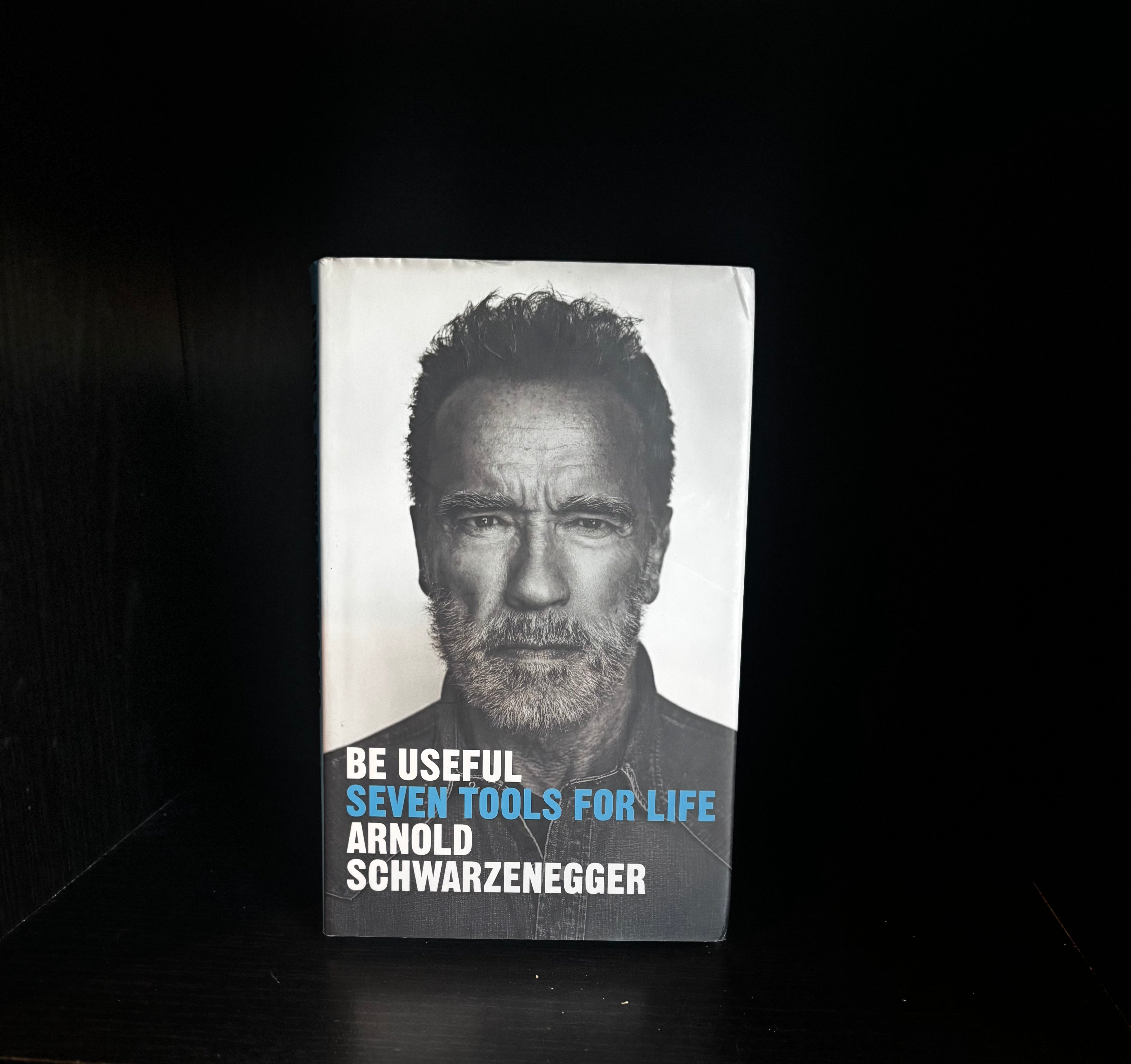 Be Useful- Seven Tools For Life by Arnold Schwarzenegger