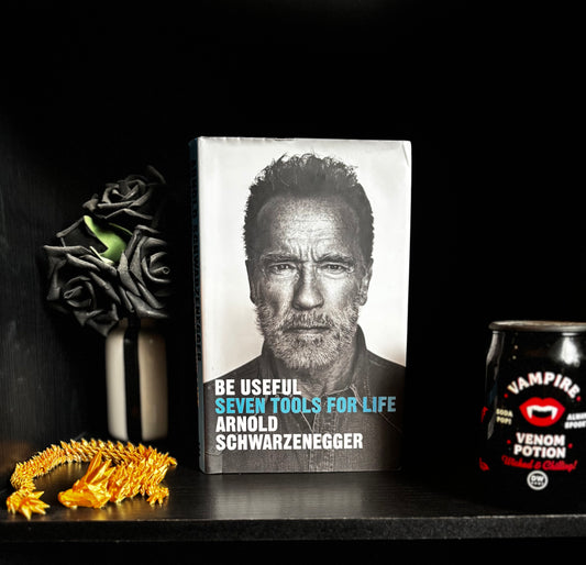 Be Useful Seven Tools For Life by Arnold Schwarzenegger